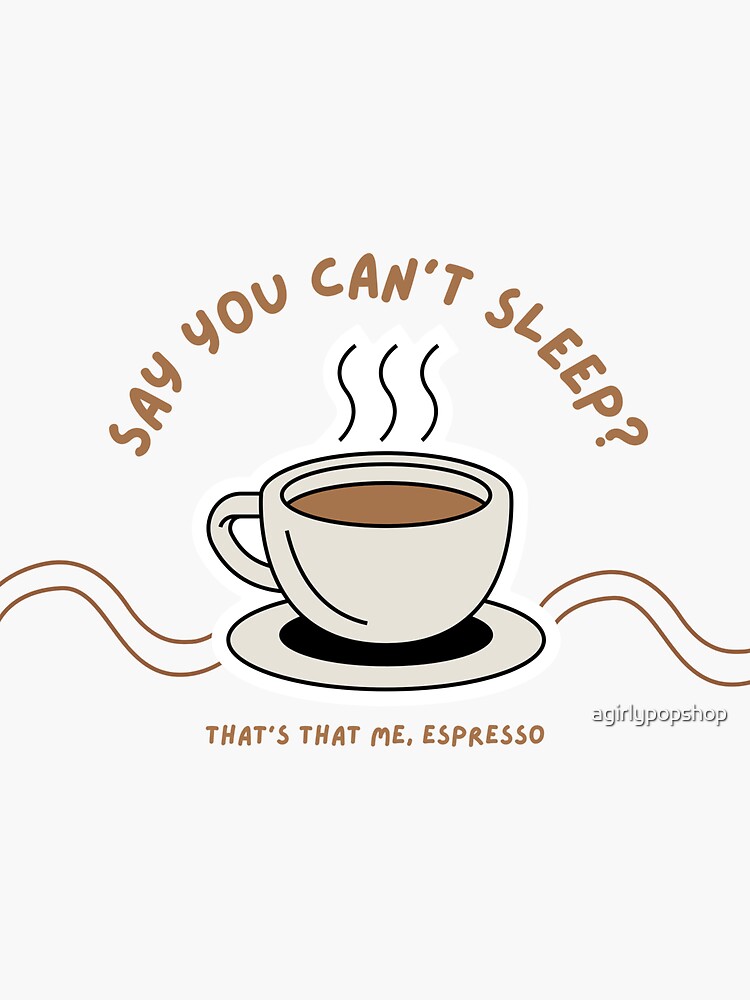 that&rsquo;s that me, espresso&rdquo; Sticker for Sale by agirlypopshop 