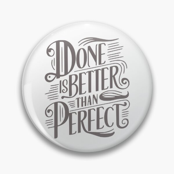 Item preview, Done is better than perfect: Progress Over Perfection designed and sold by GestaltTees.