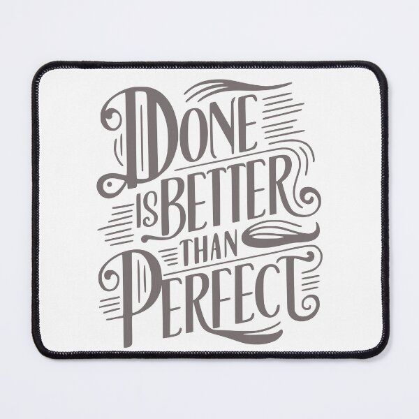 Item preview, Done is better than perfect: Progress Over Perfection designed and sold by GestaltTees.