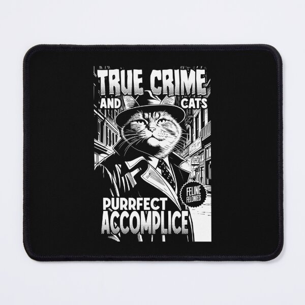 Item preview, True Crime And Cats Purrfect Accomplice Funny Cat Lover designed and sold by GrandeDuc.
