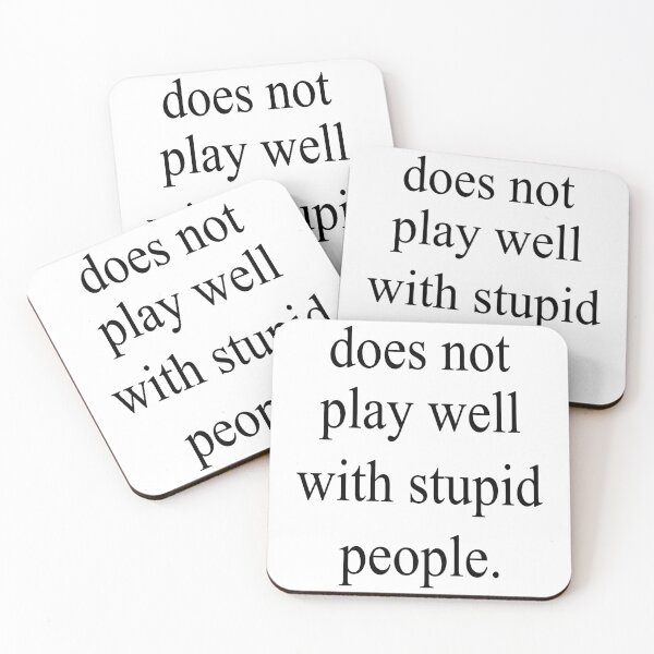 Item preview, DOES NOT PLAY WELL WITH STUPID PEOPLE, BLACK DESIGN designed and sold by Rejiboustarts.