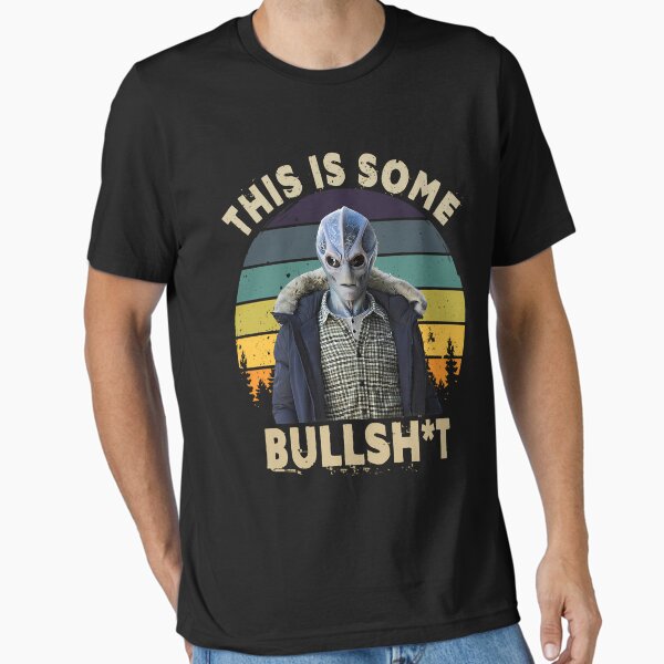 Item preview, This Is Bullshit Funny Resident Alien designed and sold by Cletueme.
