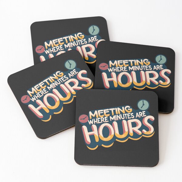 Item preview, Meetings where minutes are hours designed and sold by moderncolor.