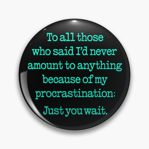 Item preview, Procrastination v.6 designed and sold by x1brett.