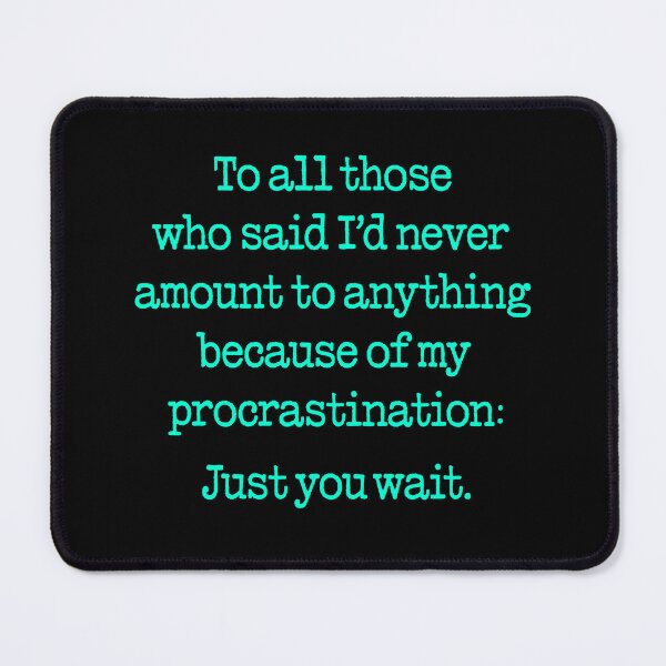 Item preview, Procrastination v.6 designed and sold by x1brett.