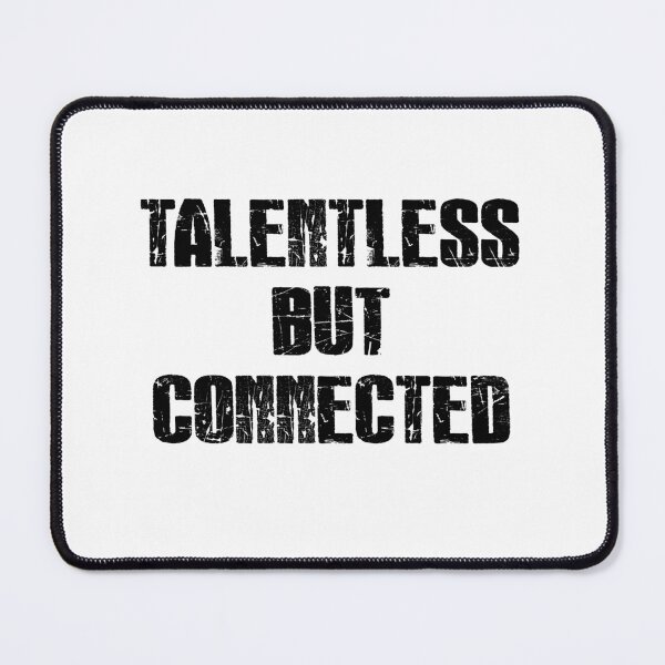 Item preview, Talentless but Connected designed and sold by FlyShop1.