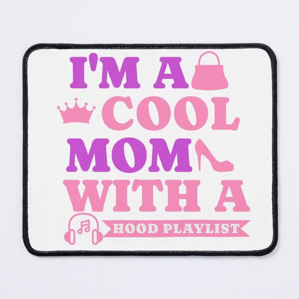Item preview, I'm a Cool Mom with a hood playlist designed and sold by EazyStyles.