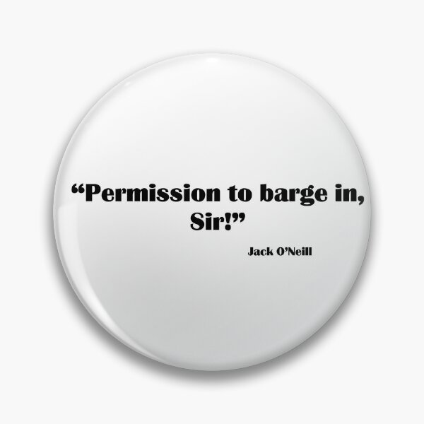 Item preview, Permission to Barge in Sir - Stargate designed and sold by steveskies.