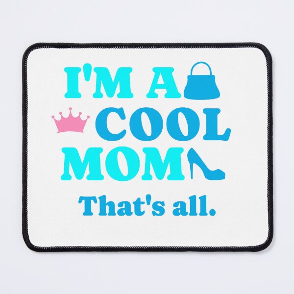 Item preview, I'm a Cool Mom, That's all designed and sold by EazyStyles.