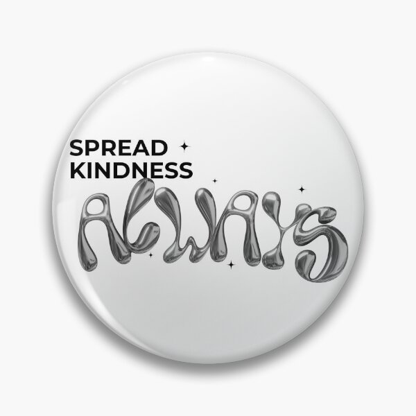 Item preview, SPREAD KINDNESS, ALWAYS chrome design designed and sold by Melszx.