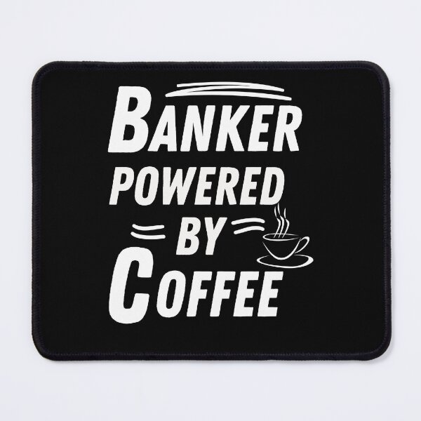 Item preview, banker powered by coffee designed and sold by annoying-shirts.