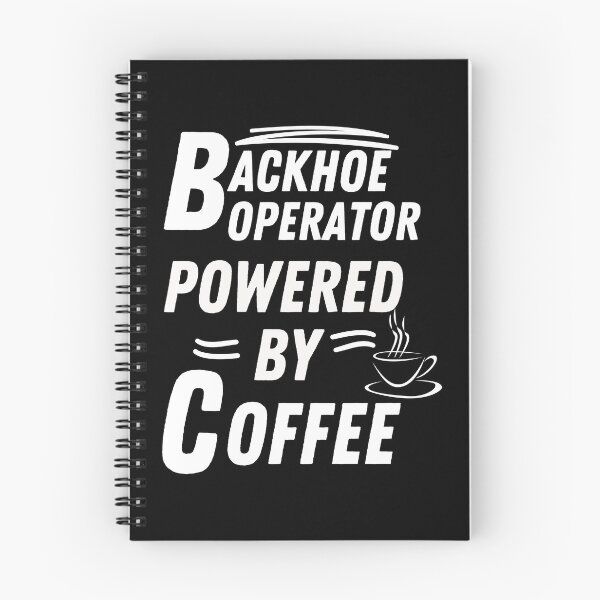 Item preview, backhoe operator powered by coffee designed and sold by annoying-shirts.