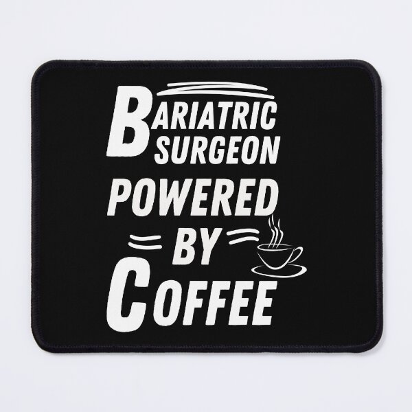 Item preview, bariatric surgeon powered by coffee designed and sold by annoying-shirts.