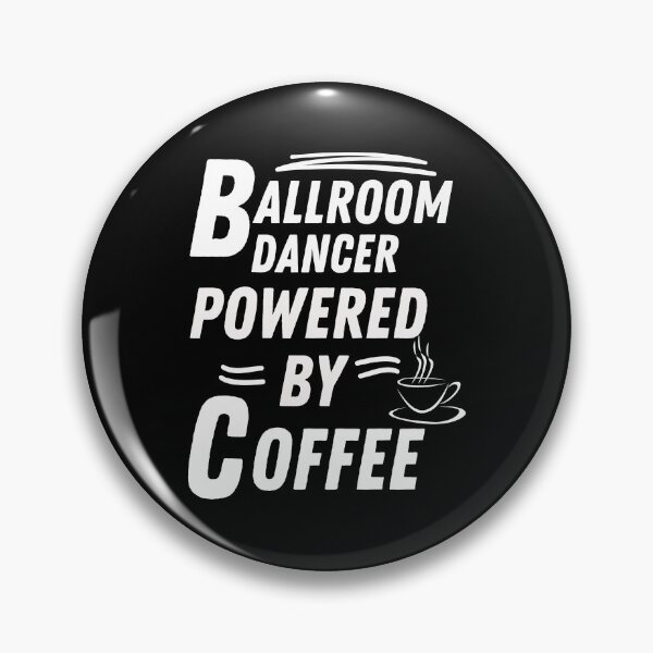 Item preview, ballroom dancer powered by coffee designed and sold by annoying-shirts.