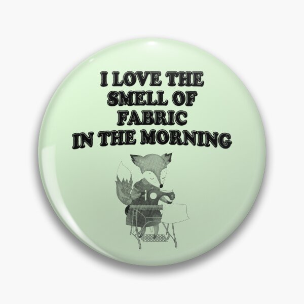 Item preview, I Love The Smell Of Fabric In The Morning - Sewing designed and sold by stressedrodent.
