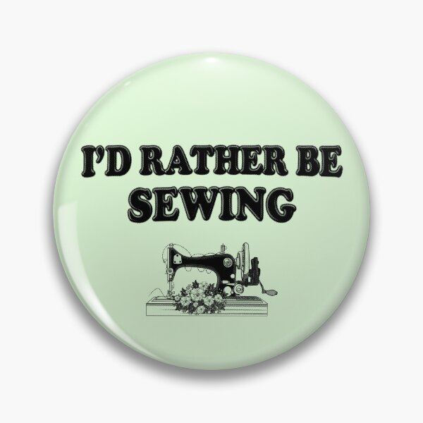 Item preview, I'd Rather Be Sewing designed and sold by stressedrodent.