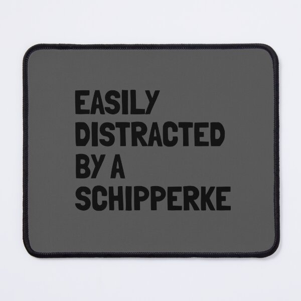 Item preview, Easily Distracted By A Schipperke Funny Dog Gift  designed and sold by Guarddogdrive.