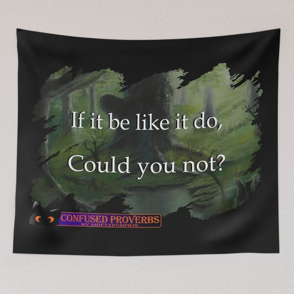 Item preview, Confused Proverbs: Like It Do designed and sold by ShiftyPumpkin.