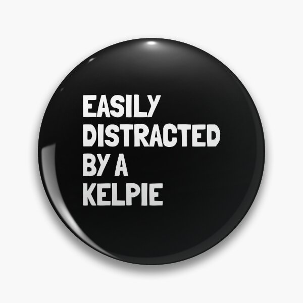 Item preview, Easily Distracted By A Kelpie Funny Dog Gift  designed and sold by Guarddogdrive.