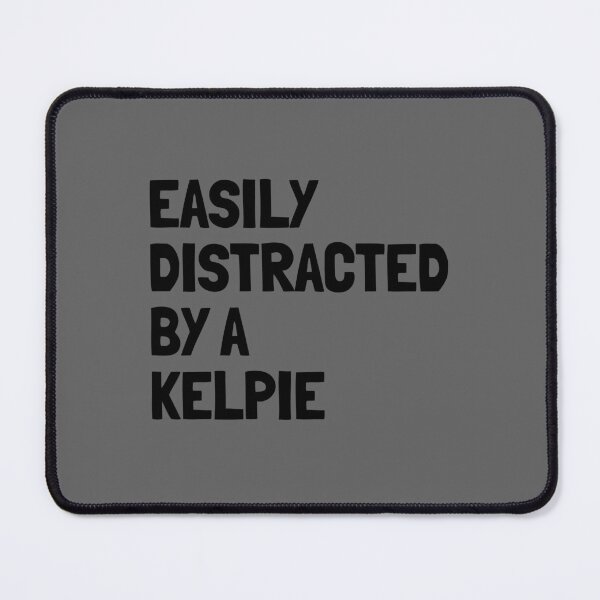 Item preview, Easily Distracted By A Kelpie Funny Dog Gift  designed and sold by Guarddogdrive.
