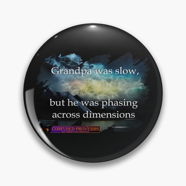 Item preview, Confused Proverbs: Grandpa Was Slow designed and sold by ShiftyPumpkin.