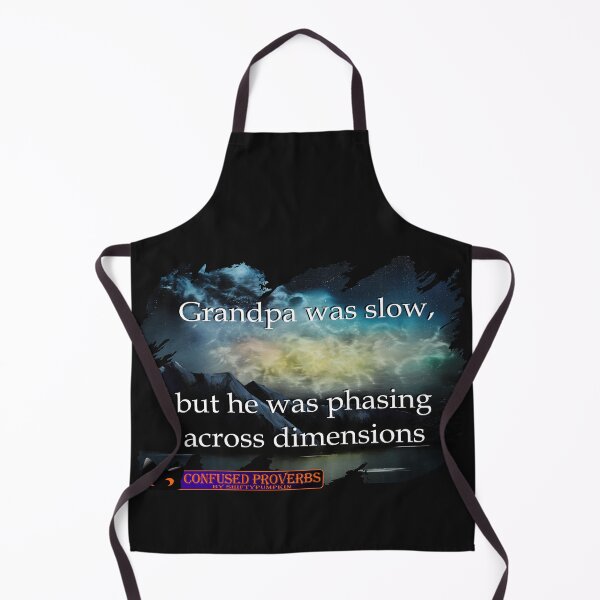 Item preview, Confused Proverbs: Grandpa Was Slow designed and sold by ShiftyPumpkin.