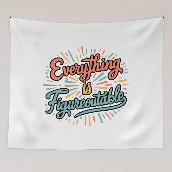 Item preview, Everything Is Figureoutable! Funny motivational designed and sold by PMCreative.