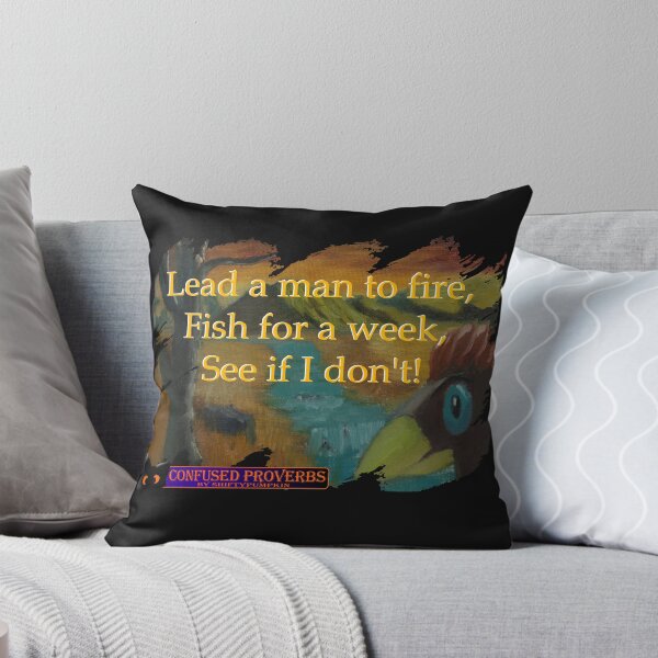 Item preview, Confused Proverbs: Lead A Man To Fire designed and sold by ShiftyPumpkin.