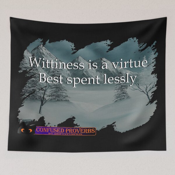 Item preview, Confused Proverbs: Wittiness designed and sold by ShiftyPumpkin.