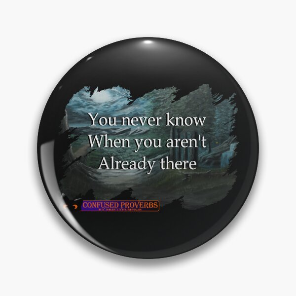 Item preview, Confused Proverbs: You Never Know designed and sold by ShiftyPumpkin.