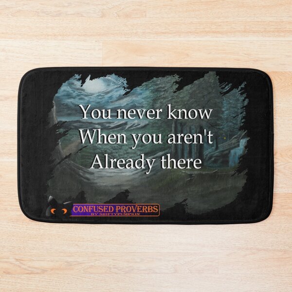 Item preview, Confused Proverbs: You Never Know designed and sold by ShiftyPumpkin.