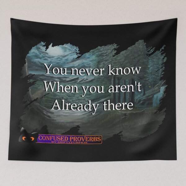 Item preview, Confused Proverbs: You Never Know designed and sold by ShiftyPumpkin.