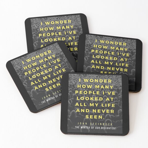 Item preview, John Steinbeck quote: I wonder how many people I've looked at all my life and never seen. designed and sold by artbleed.