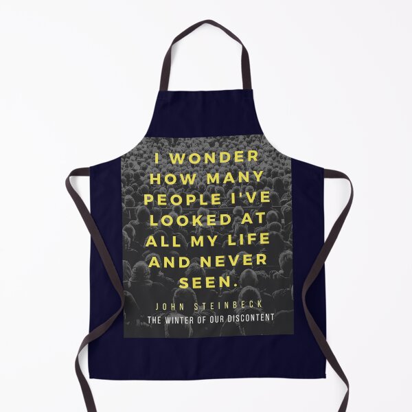 Item preview, John Steinbeck quote: I wonder how many people I've looked at all my life and never seen. designed and sold by artbleed.