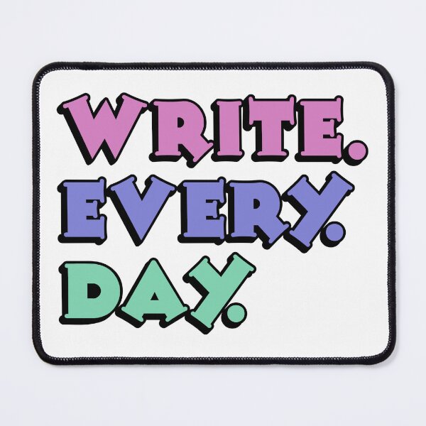 Item preview, Copy of Write. Every. Day. Writerly inspiration. designed and sold by Kelly Gammon.