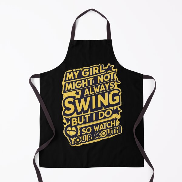Item preview, My Girl Might Not Always Swing But I Do So Watch Your Mouth designed and sold by Redgiant87x.