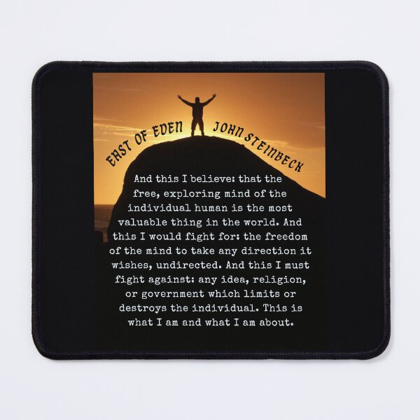 Item preview, John Steinbeck quote: And this I believe: that the free, exploring mind of the individual human is the most valuable thing in the world... designed and sold by artbleed.