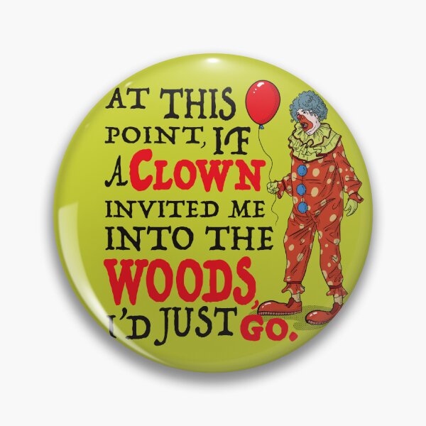 Item preview, If A Clown Invited Me Into Woods designed and sold by Alema Art.