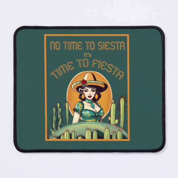 Item preview, NO TIME TO SIESTA ITS TIME TO FIESTA! FUNNY Mexican quotes designed and sold by La Loca.