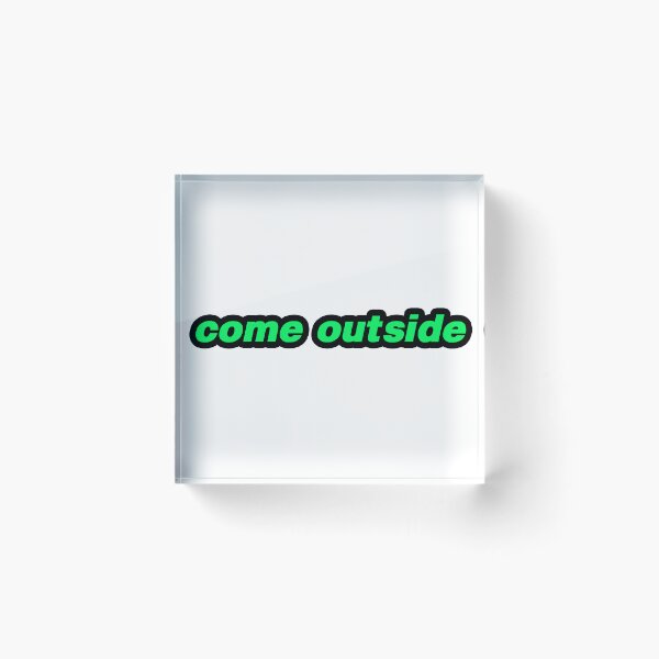 Item preview, come outside designed and sold by Gotta Escape.