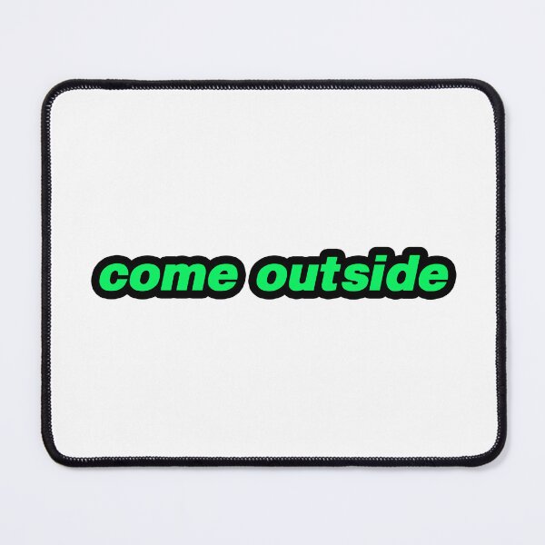 Item preview, come outside designed and sold by Gotta Escape.