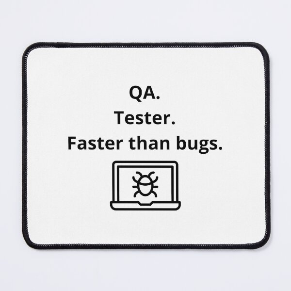 Item preview, QA. Tester. Faster than bugs. designed and sold by maggiesens.