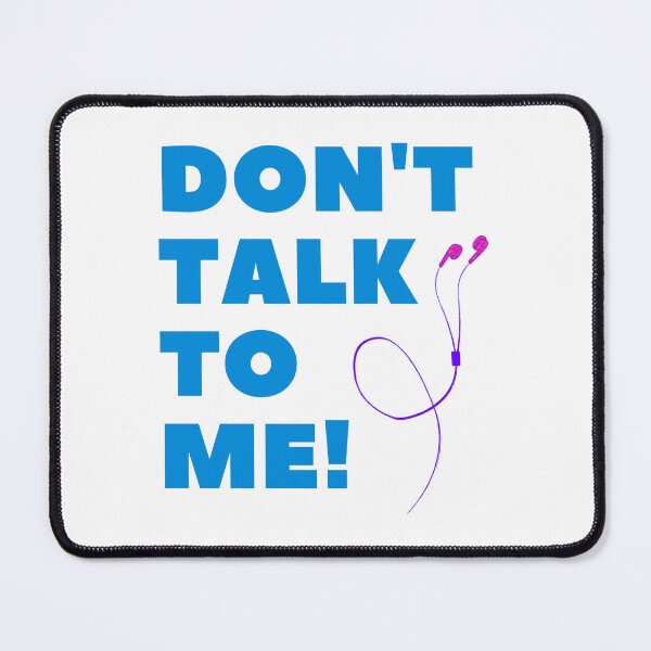 Item preview, Dont Talk To Me Earphones Music Lover Introvert Quotes Antisocial Talk Free Zone designed and sold by Cr320.