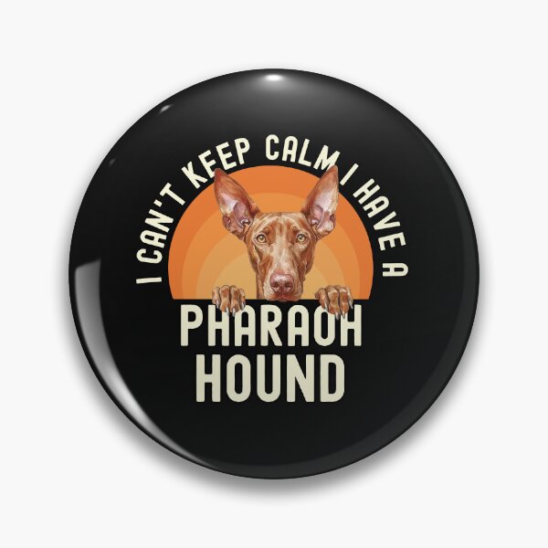 Item preview, I Cant Keep Calm I Have A Pharaoh Hound designed and sold by TheAnimalZ00.
