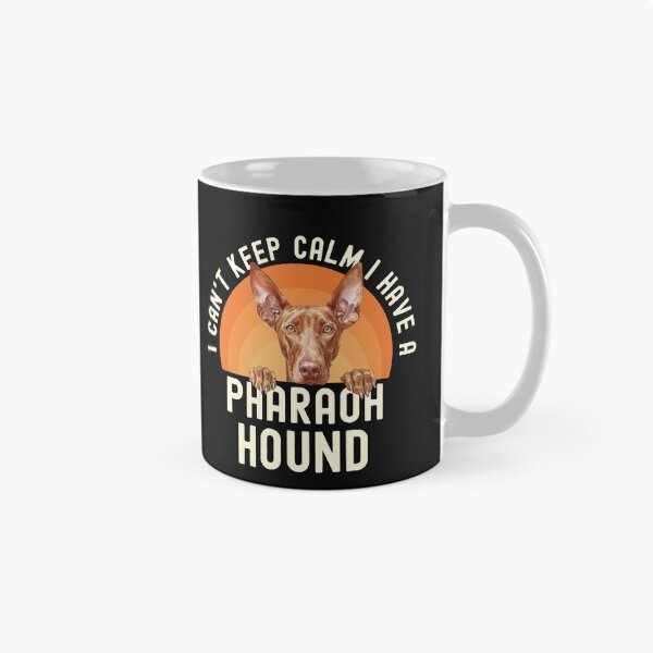 Item preview, I Cant Keep Calm I Have A Pharaoh Hound designed and sold by TheAnimalZ00.
