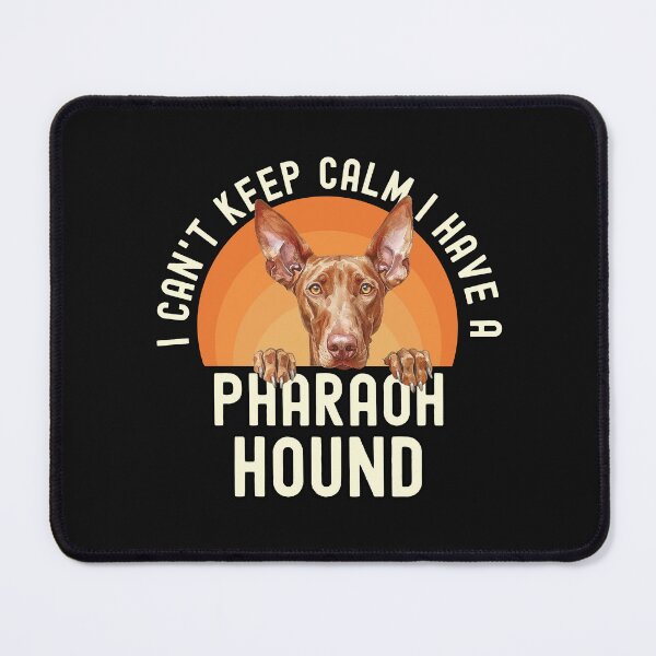 Item preview, I Cant Keep Calm I Have A Pharaoh Hound designed and sold by TheAnimalZ00.