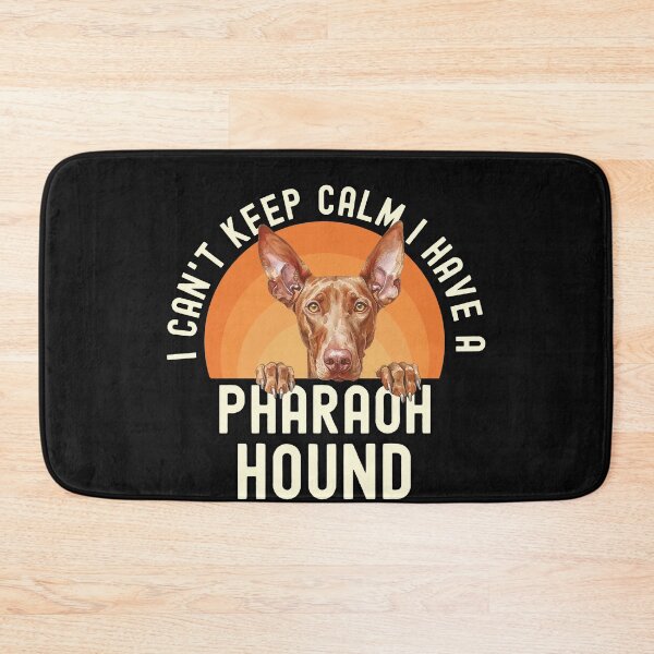Item preview, I Cant Keep Calm I Have A Pharaoh Hound designed and sold by TheAnimalZ00.