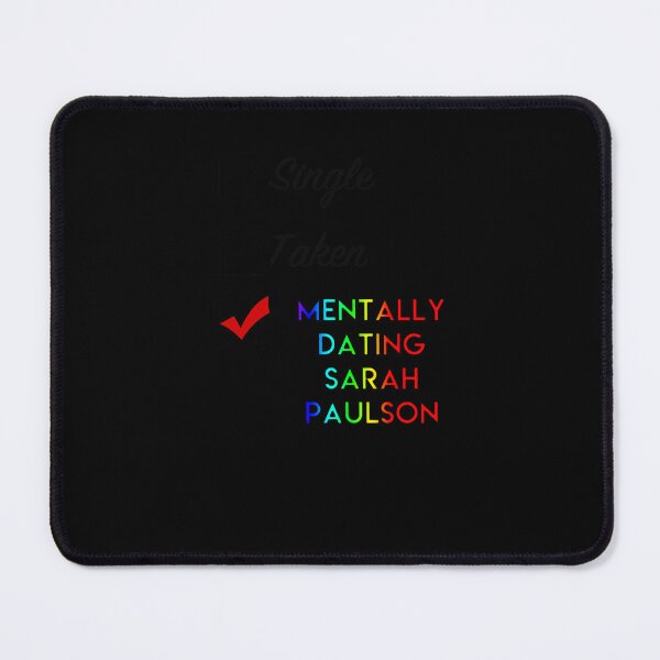 Item preview, Single, Taken, Mentally dating Sarah Paulson  designed and sold by KeiraSummers.