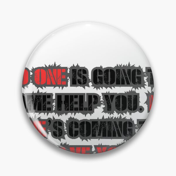 Item preview, No one is going to come help you. No one’s coming to save you designed and sold by Hexan.