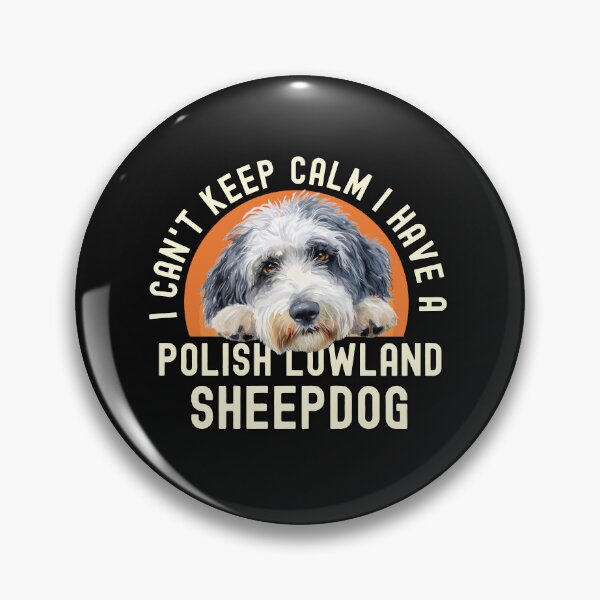 Item preview, I Cant Keep Calm I Have A Polish Lowland Sheepdog designed and sold by TheAnimalZ00.